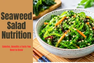 Seaweed Salad Nutrition: Calories, Benefits & Facts You Need to Know
